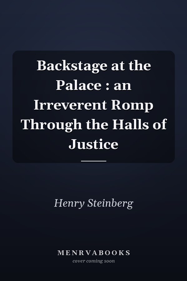 Backstage at the Palace : an Irreverent Romp Through the Halls of Justice