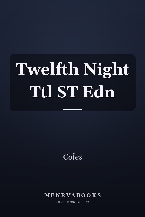 Twelfth Night Ttl ST Edn