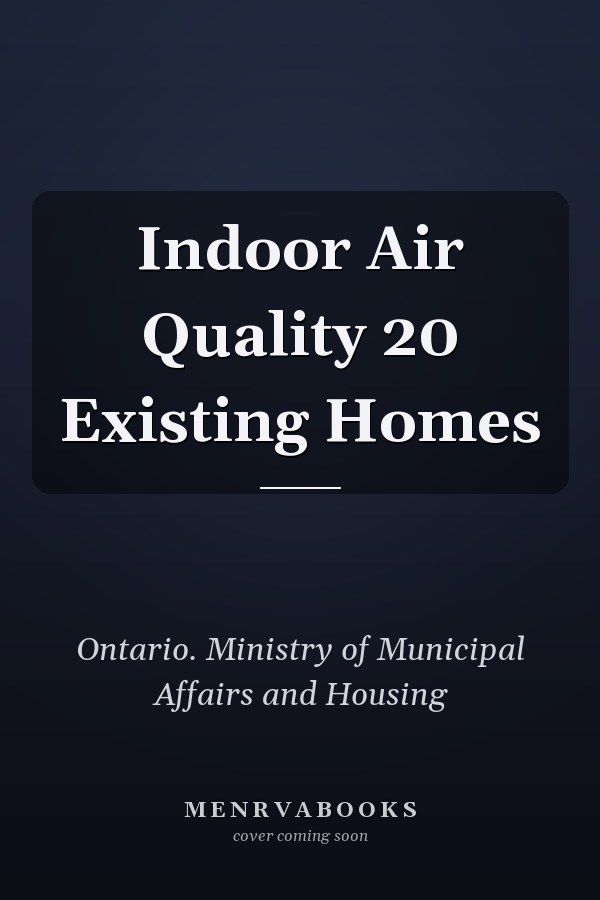 Indoor Air Quality 20 Existing Homes