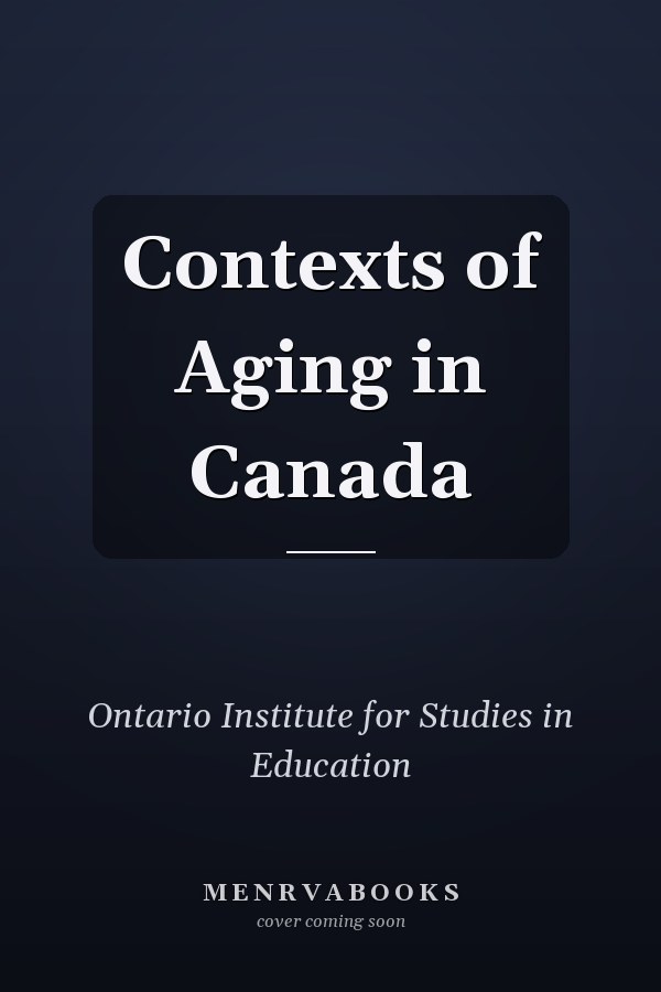 Contexts of Aging in Canada