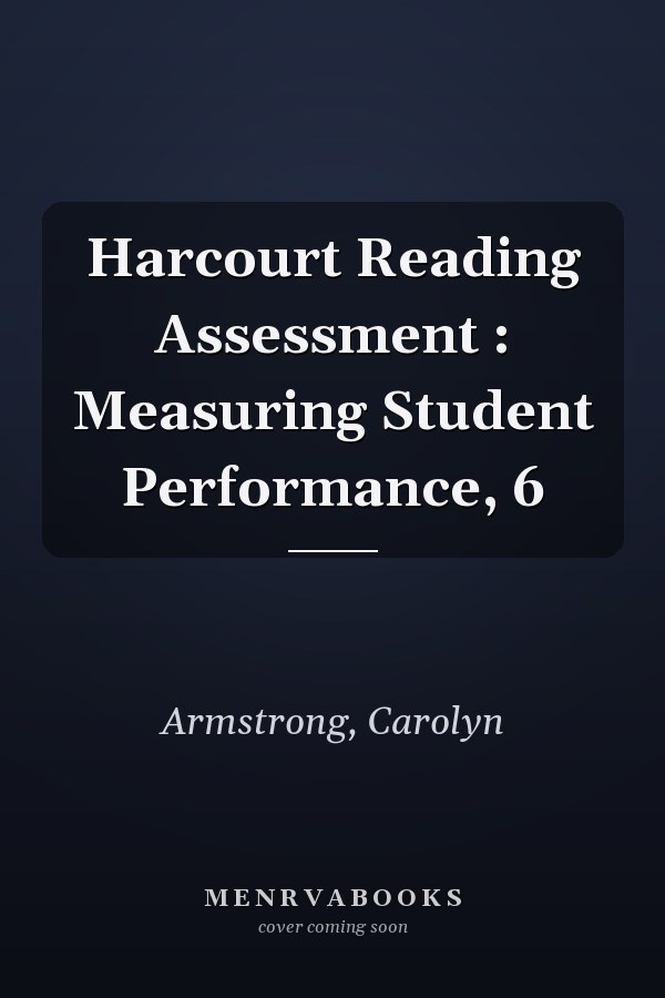 Harcourt Reading Assessment : Measuring Student Performance, 6