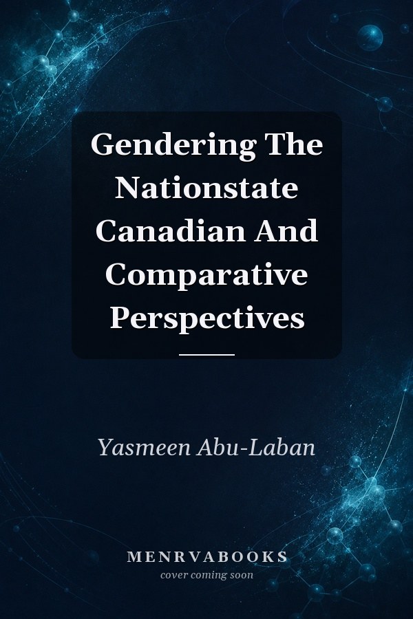Gendering The Nationstate Canadian And Comparative Perspectives