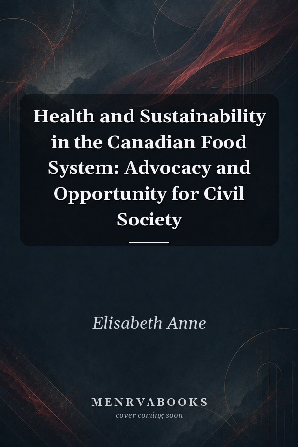 Health and Sustainability in the Canadian Food System: Advocacy and Opportunity for Civil Society