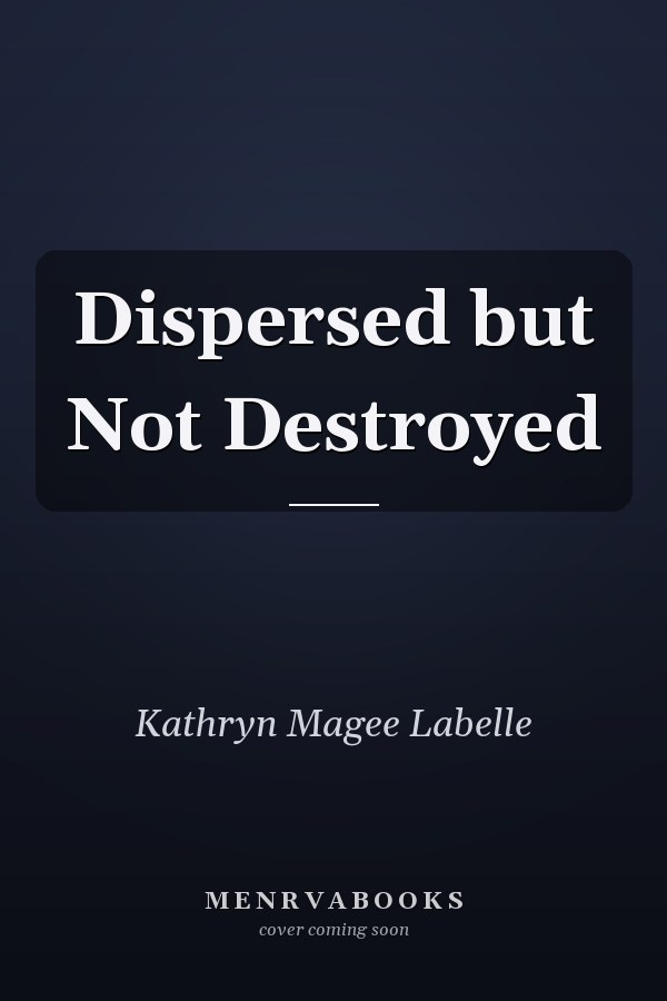 Dispersed but Not Destroyed