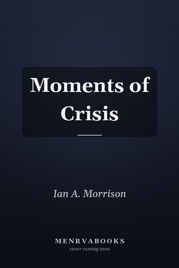 Moments of Crisis