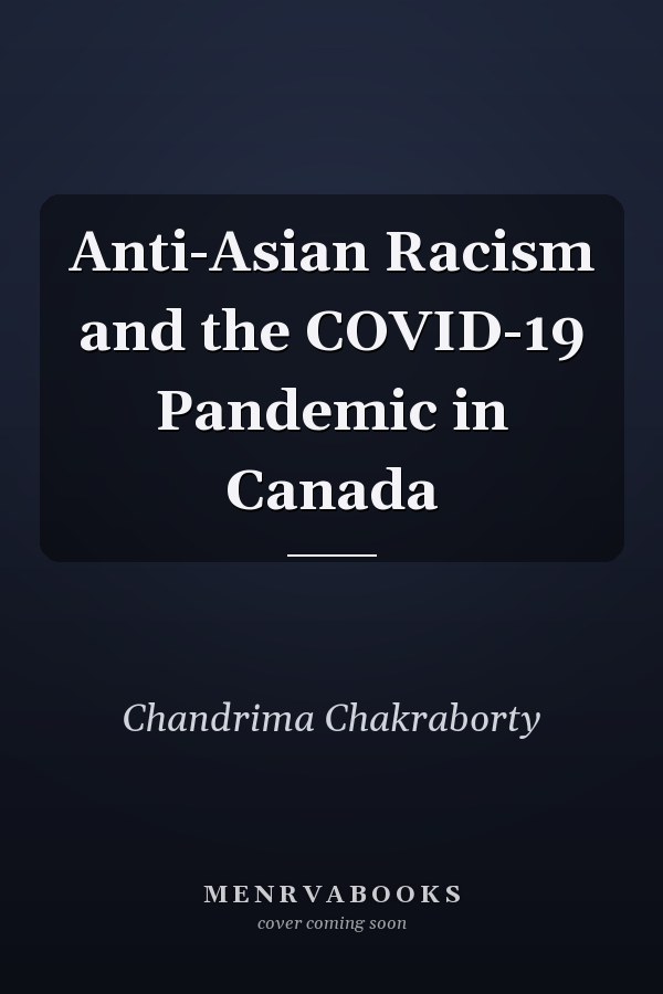 Anti-Asian Racism and the COVID-19 Pandemic in Canada