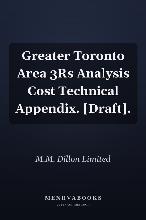 Greater Toronto Area 3Rs Analysis Cost Technical Appendix. [Draft].