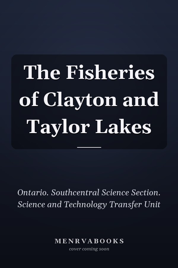 The Fisheries of Clayton and Taylor Lakes