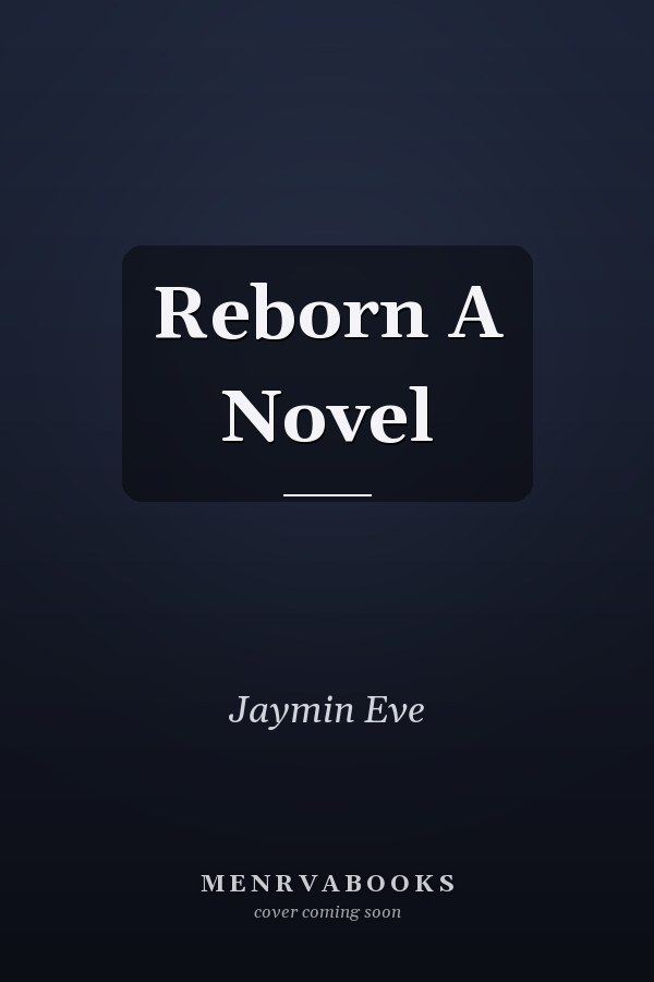Reborn A Novel