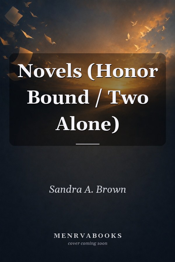 Novels (Honor Bound / Two Alone)