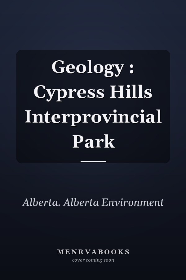 Geology : Cypress Hills Interprovincial Park