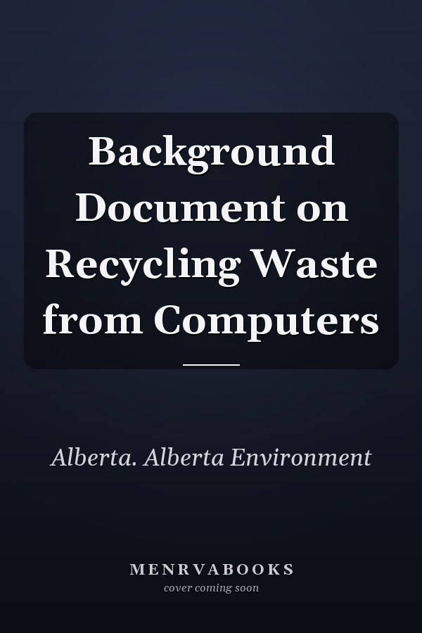 Background Document on Recycling Waste from Computers