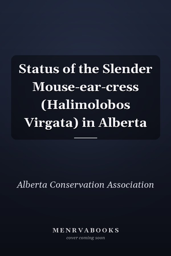 Status of the Slender Mouse-ear-cress (Halimolobos Virgata) in Alberta
