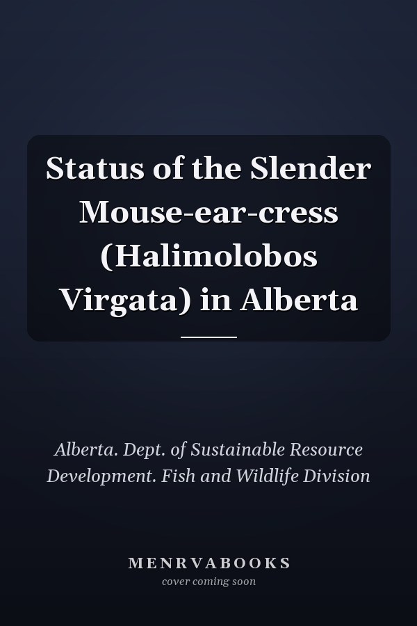 Status of the Slender Mouse-ear-cress (Halimolobos Virgata) in Alberta