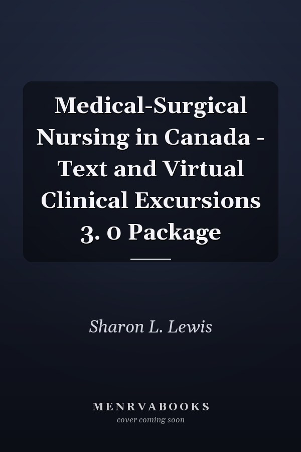 Medical-Surgical Nursing in Canada - Text and Virtual Clinical Excursions 3. 0 Package