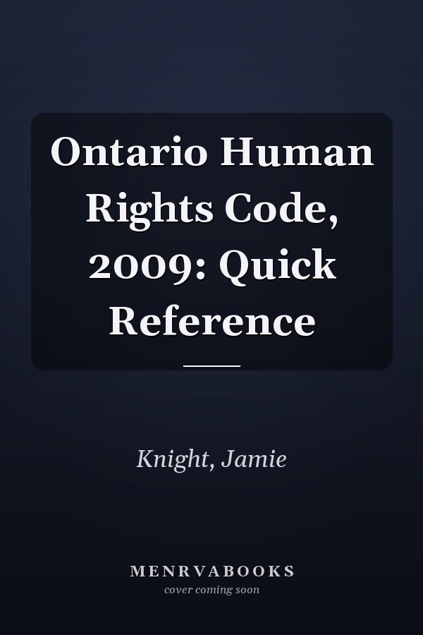 Ontario Human Rights Code, 2009: Quick Reference
