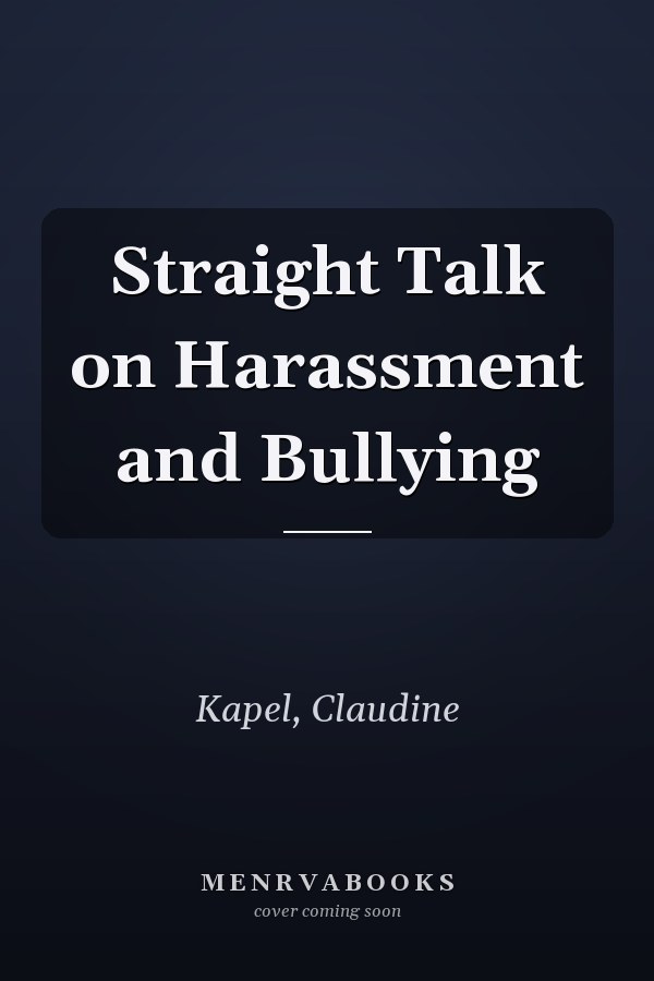 Straight Talk on Harassment and Bullying