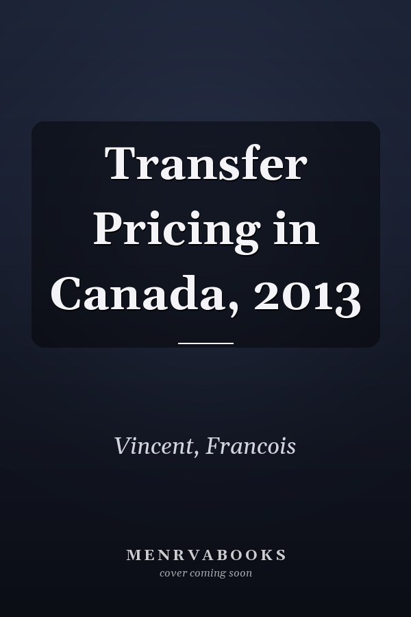 Transfer Pricing in Canada, 2013