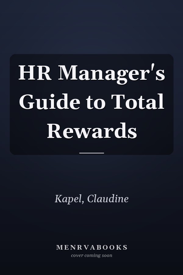 HR Manager's Guide to Total Rewards
