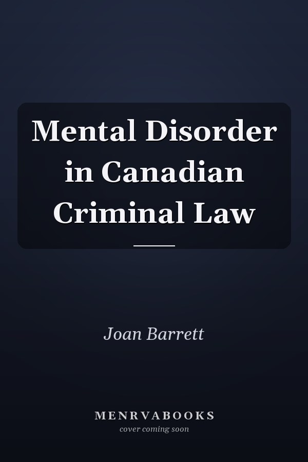 Mental Disorder in Canadian Criminal Law