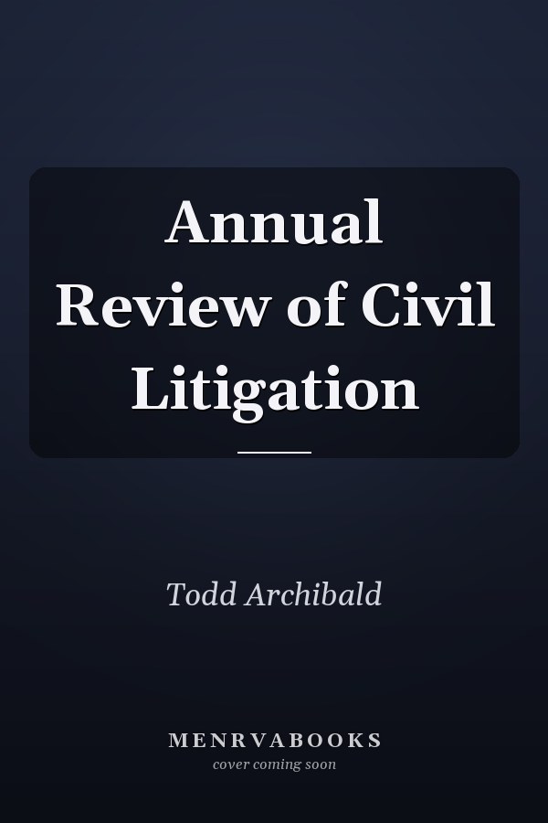 Annual Review of Civil Litigation