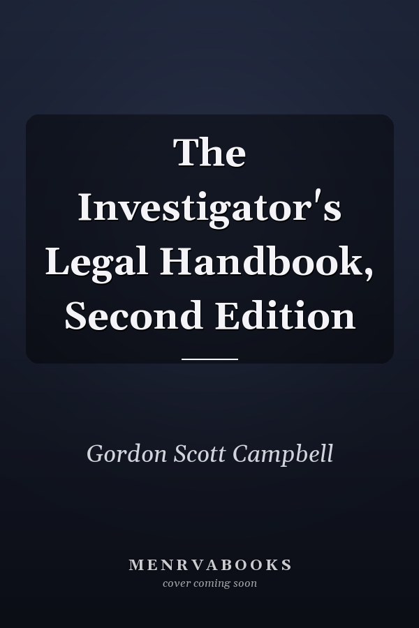 The Investigator's Legal Handbook, Second Edition