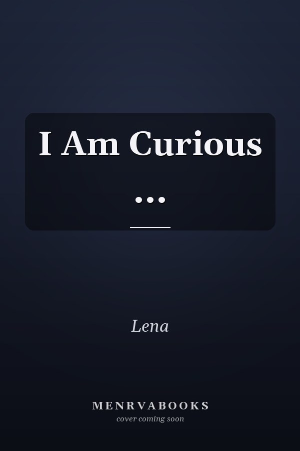 I Am Curious ...