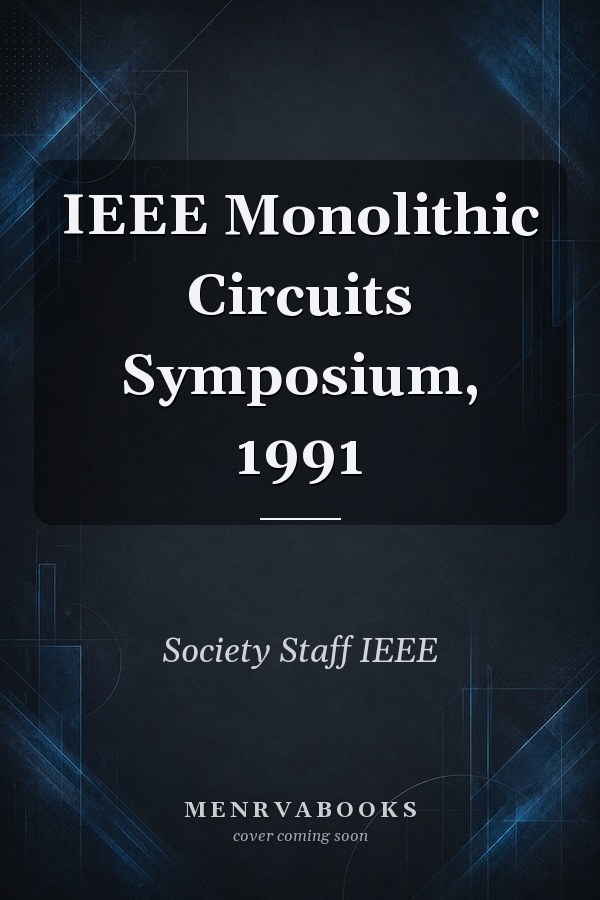 IEEE Monolithic Circuits Symposium, 1991
