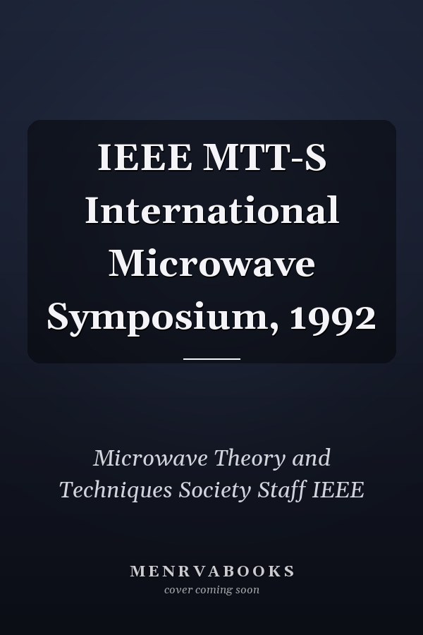 IEEE MTT-S International Microwave Symposium, 1992
