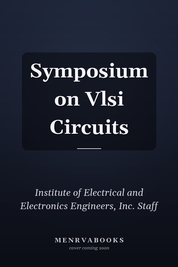 Symposium on Vlsi Circuits