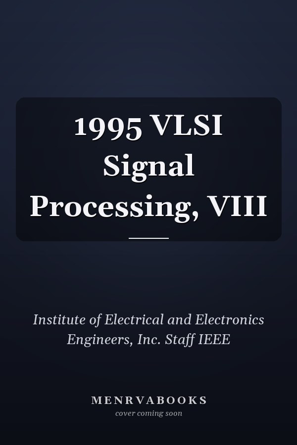 1995 VLSI Signal Processing, VIII