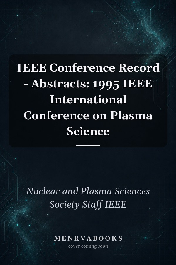 IEEE Conference Record - Abstracts: 1995 IEEE International Conference on Plasma Science