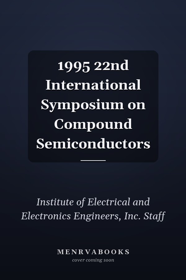 1995 22nd International Symposium on Compound Semiconductors