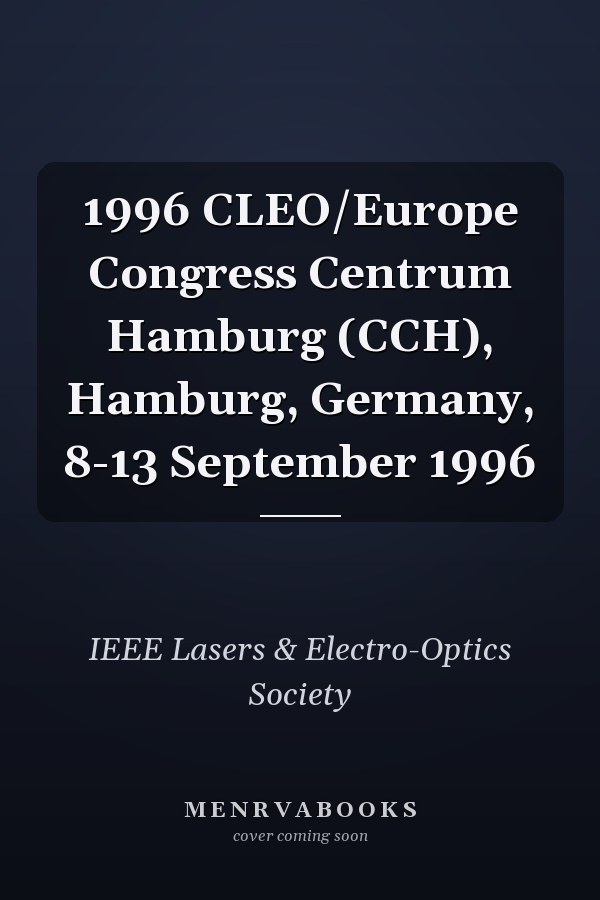 1996 CLEO/Europe Congress Centrum Hamburg (CCH), Hamburg, Germany, 8-13 September 1996