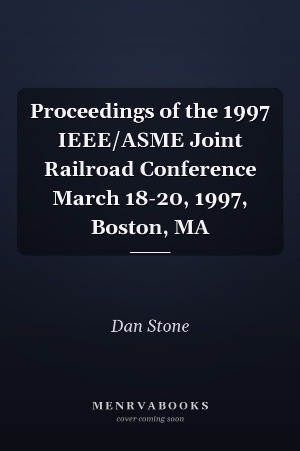 Proceedings of the 1997 IEEE/ASME Joint Railroad Conference March 18-20, 1997, Boston, MA