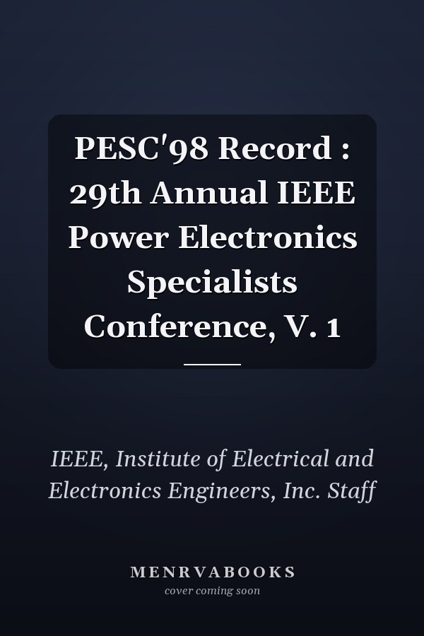 PESC'98 Record : 29th Annual IEEE Power Electronics Specialists Conference, V. 1