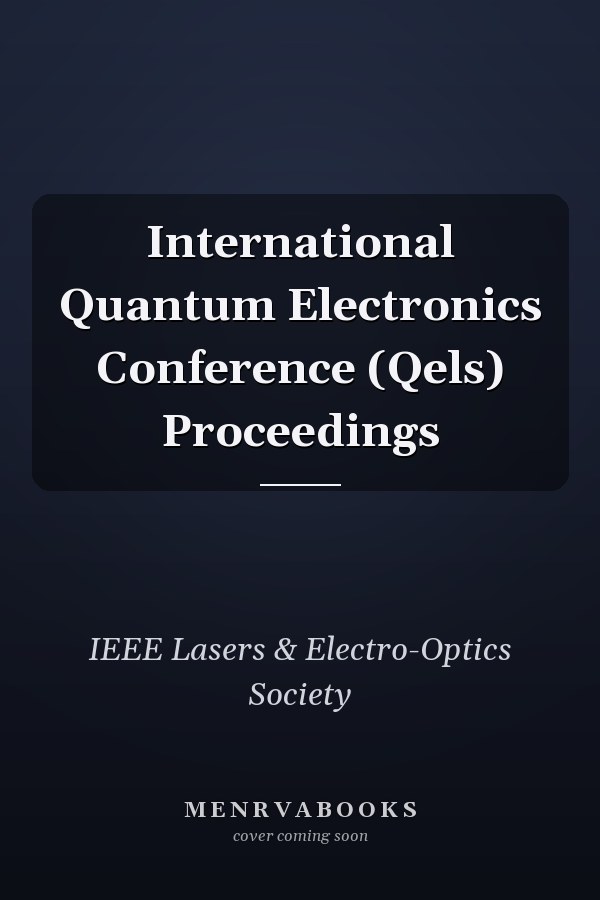International Quantum Electronics Conference (Qels) Proceedings