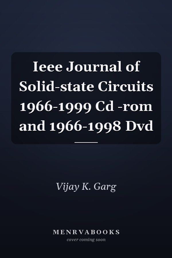 Ieee Journal of Solid-state Circuits 1966-1999 Cd -rom and 1966-1998 Dvd