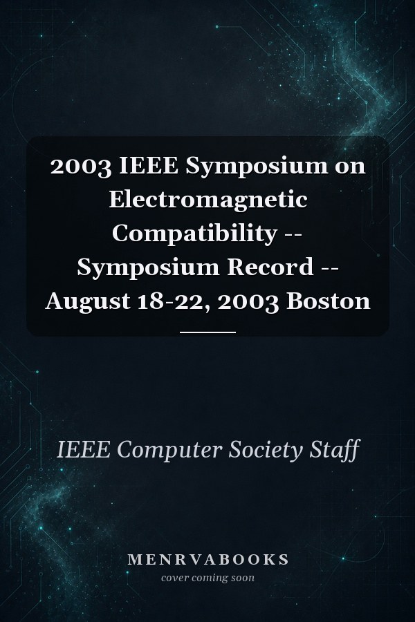 2003 IEEE Symposium on Electromagnetic Compatibility -- Symposium Record -- August 18-22, 2003 Boston
