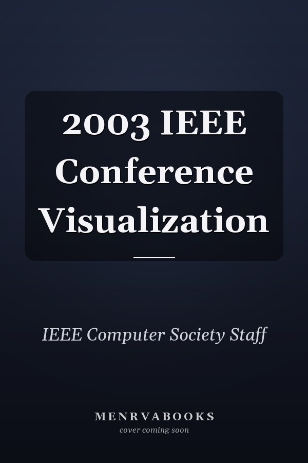 2003 IEEE Conference Visualization