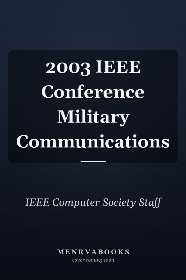2003 IEEE Conference Military Communications