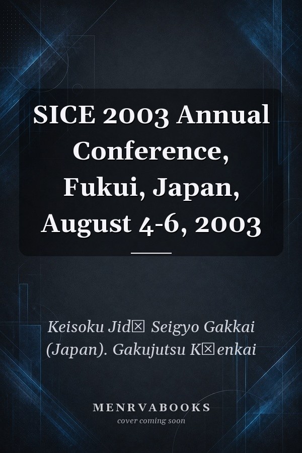 SICE 2003 Annual Conference, Fukui, Japan, August 4-6, 2003