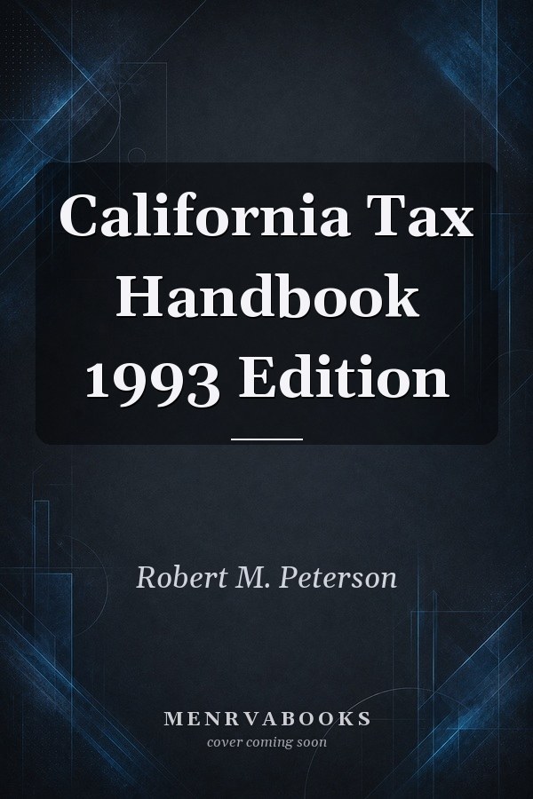 California Tax Handbook 1993 Edition