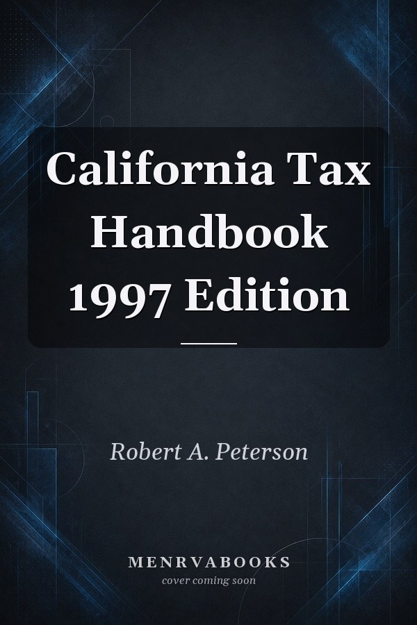 California Tax Handbook 1997 Edition