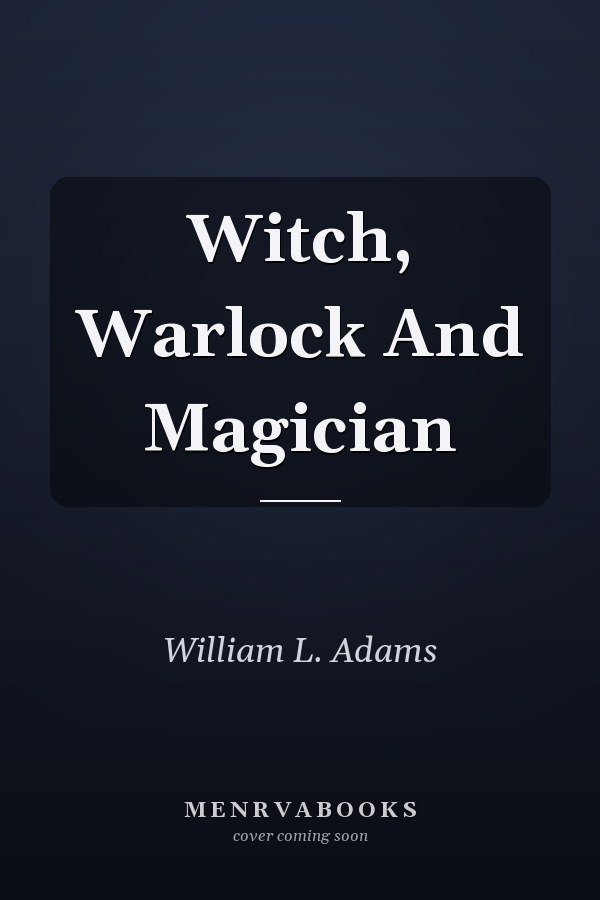 Witch, Warlock And Magician