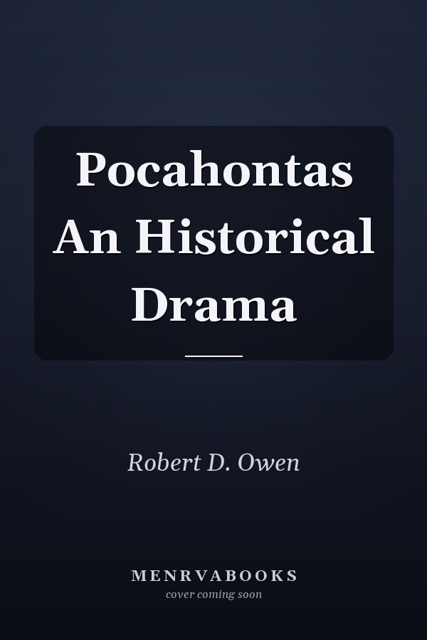 Pocahontas An Historical Drama