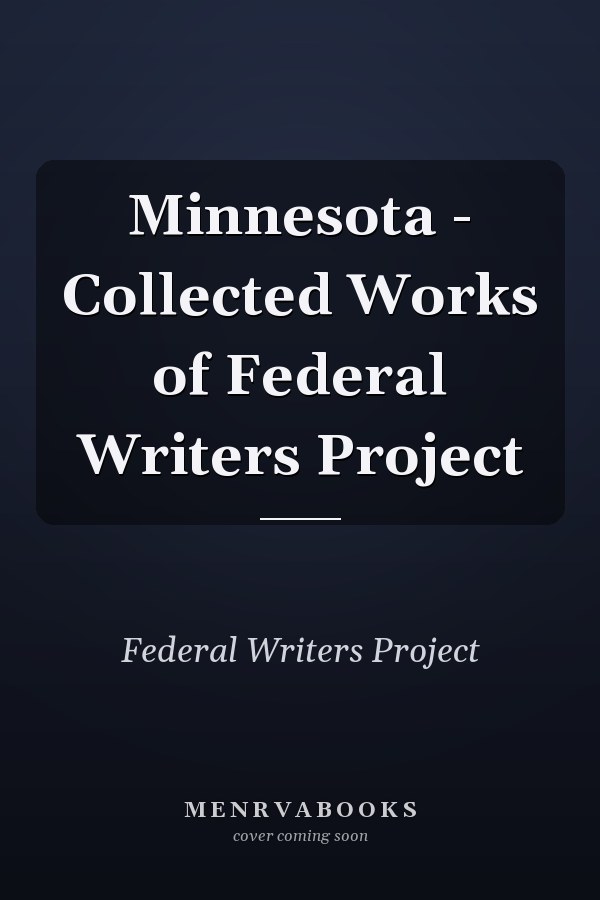 Minnesota - Collected Works of Federal Writers Project