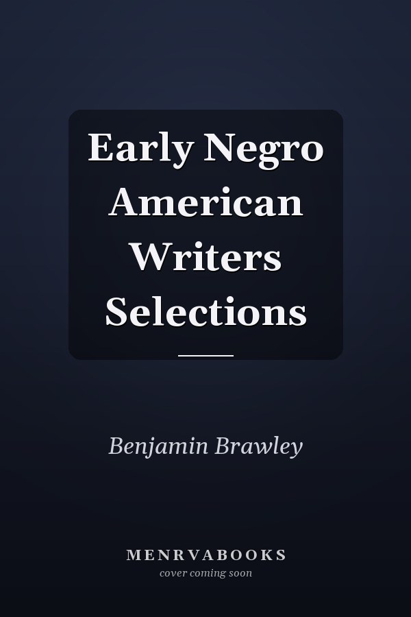 Early Negro American Writers Selections