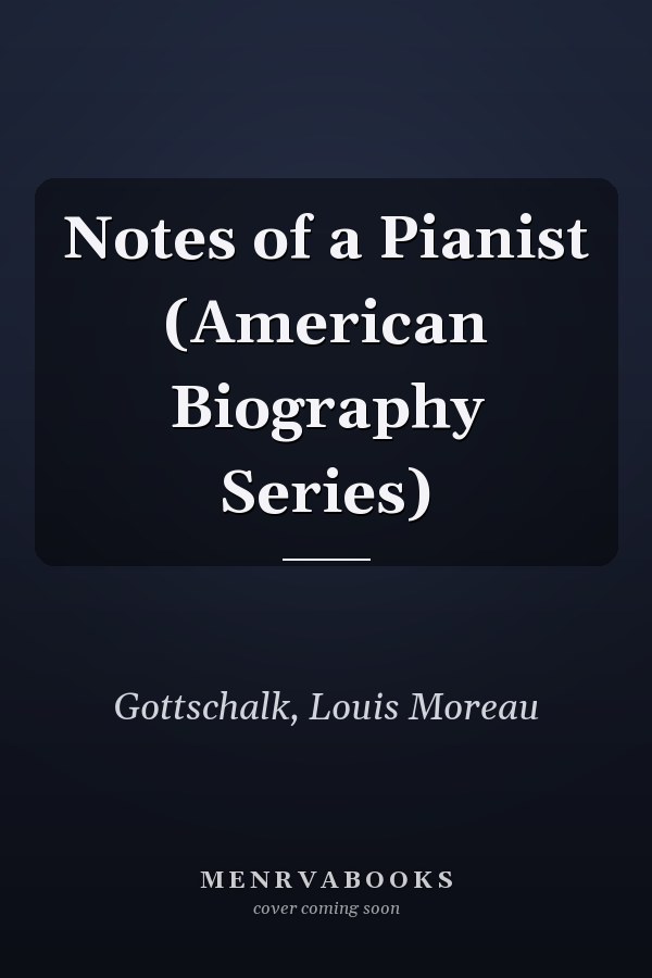 Notes of a Pianist (American Biography Series)