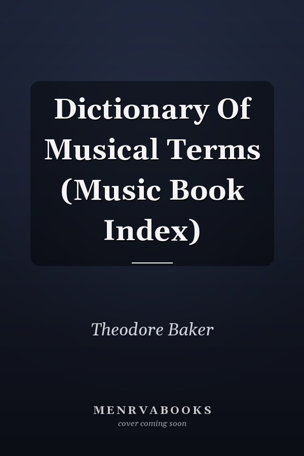 Dictionary Of Musical Terms (Music Book Index)